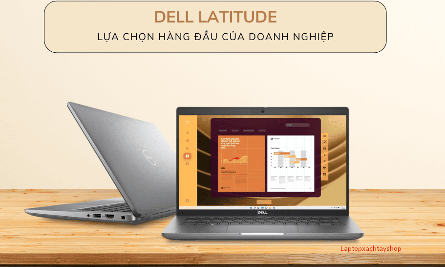 Đánh giá các dòng Dell Latitude: Laptop văn phòng đáng mua nhất 2024 ?